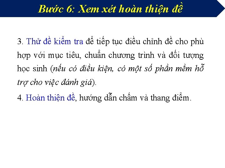 Bước 6: Xem xét hoàn thiện đề 3. Thử đề kiểm tra để tiếp