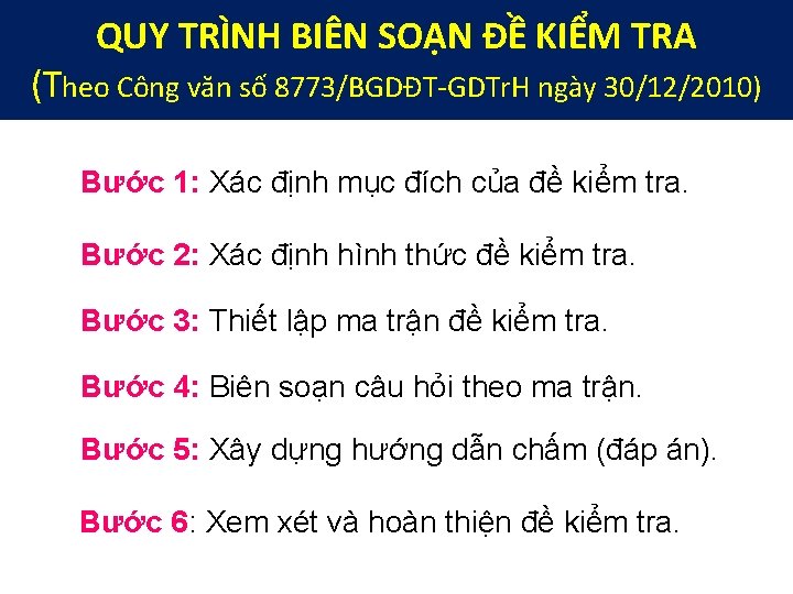 QUY TRÌNH BIÊN SOẠN ĐỀ KIỂM TRA (Theo Công văn số 8773/BGDĐT-GDTr. H ngày