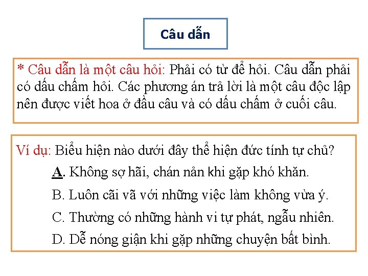 Câu dẫn * Câu dẫn là một câu hỏi: Phải có từ để hỏi.