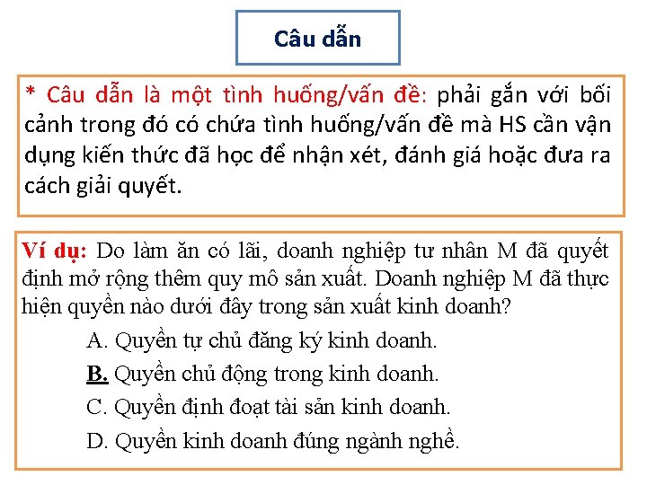 Câu dẫn * Câu dẫn là một tình huống/vấn đề: phải gắn với bối