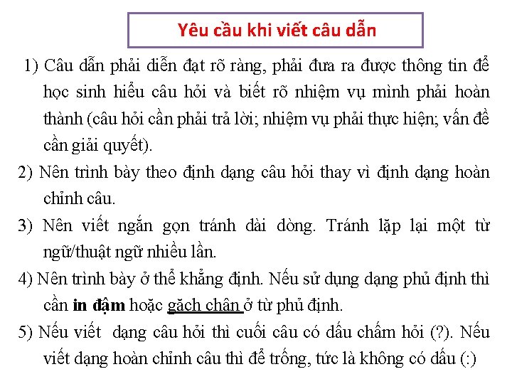 Yêu cầu khi viết câu dẫn 1) Câu dẫn phải diễn đạt rõ ràng,