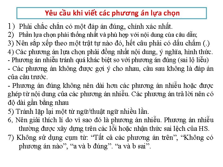 Yêu cầu khi viết các phương án lựa chọn 1) Phải chắc chắn có
