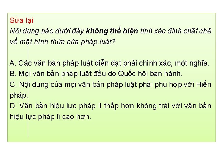 Sửa lại Nội dung nào dưới đây không thể hiện tính xác định chặt