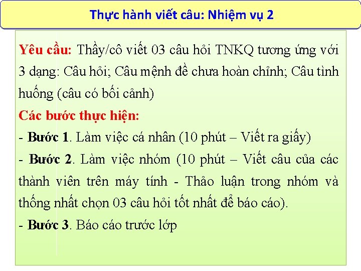 Thực hành viết câu: Nhiệm vụ 2 Yêu cầu: Thầy/cô viết 03 câu hỏi