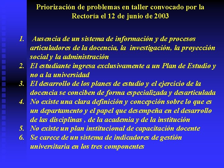 Priorización de problemas en taller convocado por la Rectoría el 12 de junio de