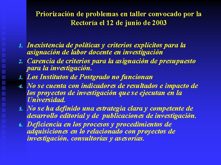 Priorización de problemas en taller convocado por la Rectoría el 12 de junio de