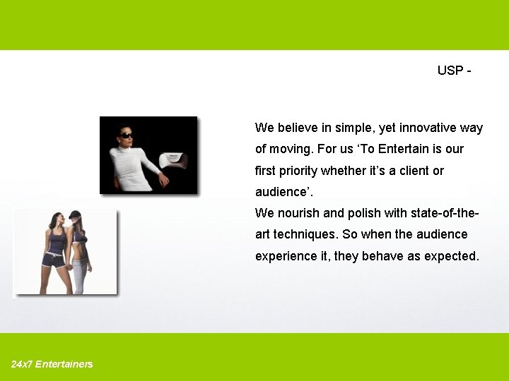 USP - We believe in simple, yet innovative way of moving. For us ‘To