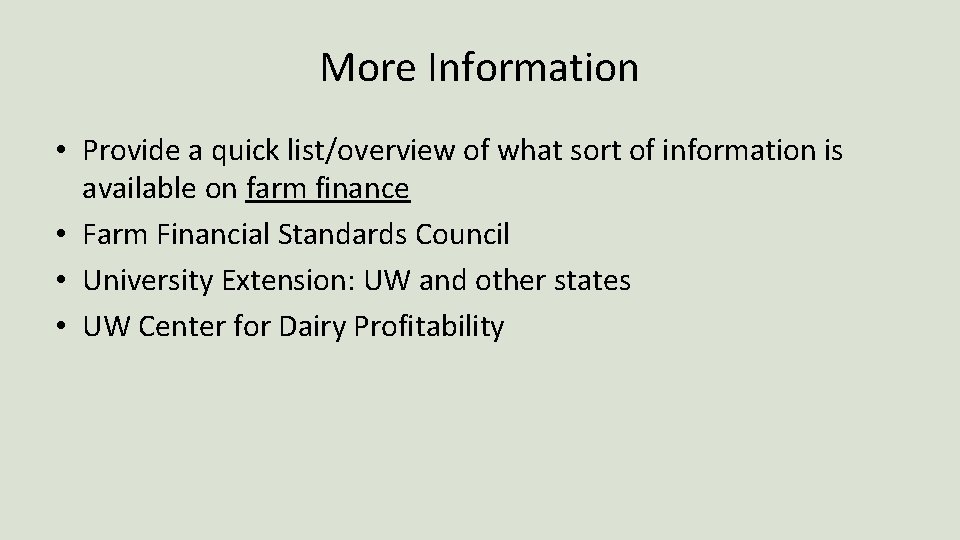 More Information • Provide a quick list/overview of what sort of information is available