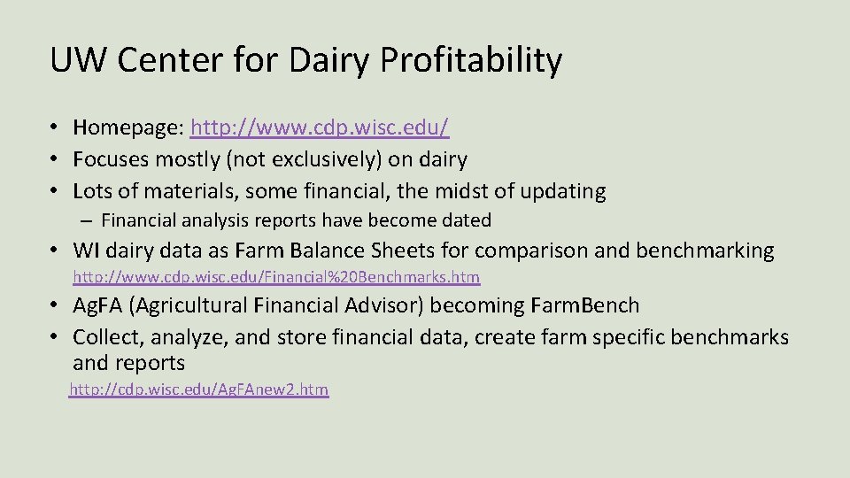 UW Center for Dairy Profitability • Homepage: http: //www. cdp. wisc. edu/ • Focuses