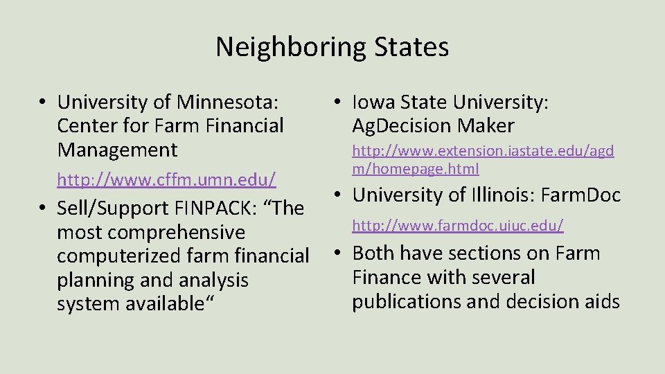Neighboring States • University of Minnesota: Center for Farm Financial Management http: //www. cffm.