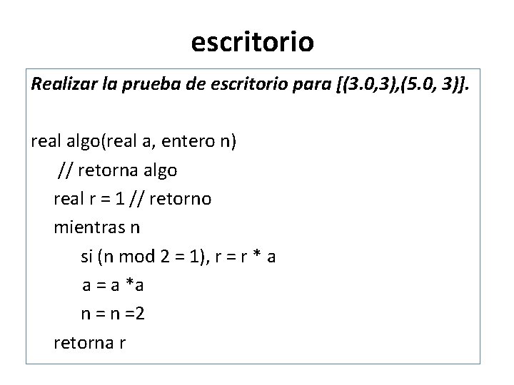 escritorio Realizar la prueba de escritorio para [(3. 0, 3), (5. 0, 3)]. real