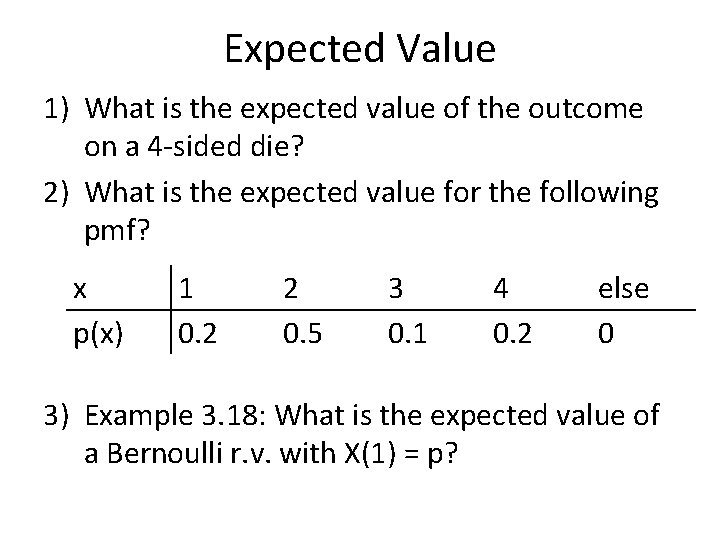Expected Value 1) What is the expected value of the outcome on a 4