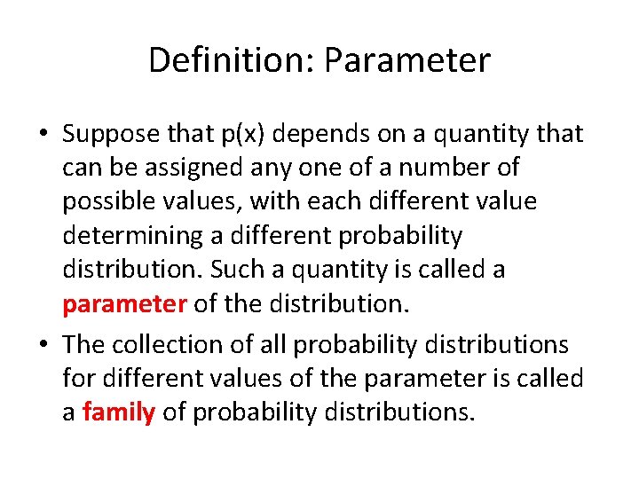 Definition: Parameter • Suppose that p(x) depends on a quantity that can be assigned