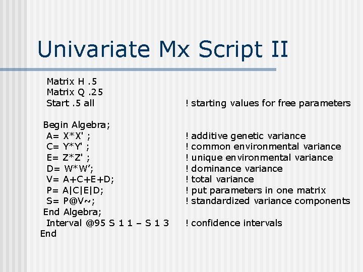 Univariate Mx Script II Matrix H. 5 Matrix Q. 25 Start. 5 all Begin