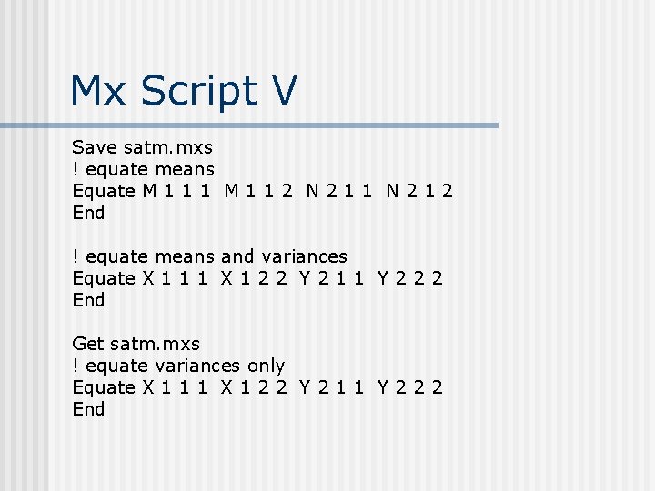 Mx Script V Save satm. mxs ! equate means Equate M 1 1 1