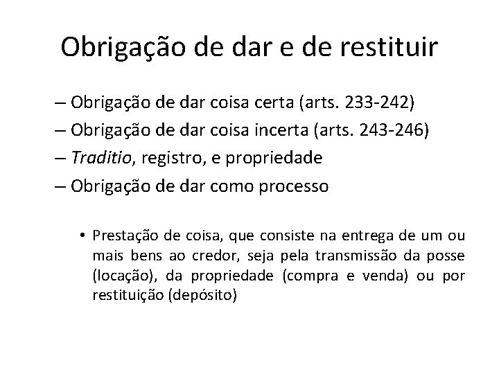 Obrigação de dar e de restituir – Obrigação de dar coisa certa (arts. 233