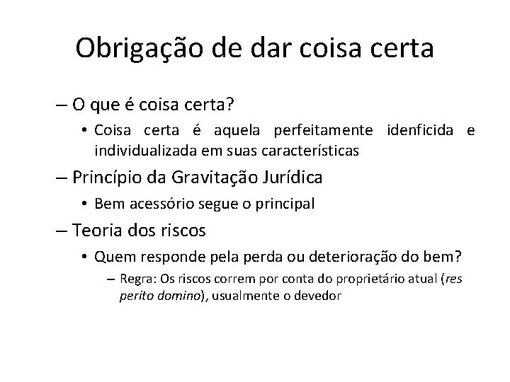 Obrigação de dar coisa certa – O que é coisa certa? • Coisa certa