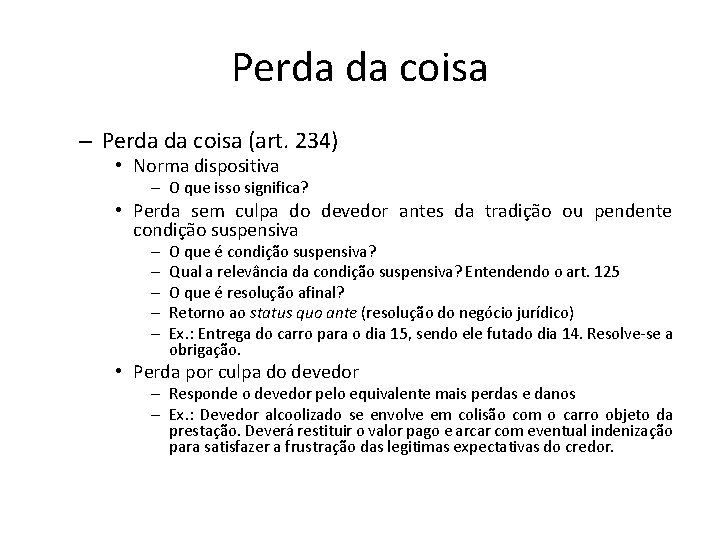 Perda da coisa – Perda da coisa (art. 234) • Norma dispositiva – O