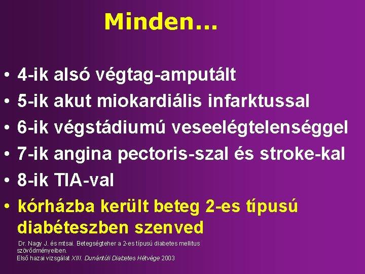 Minden. . . • • • 4 -ik alsó végtag-amputált 5 -ik akut miokardiális