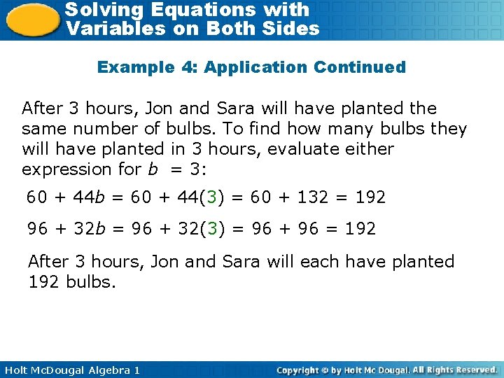 Solving Equations with Variables on Both Sides Example 4: Application Continued After 3 hours,