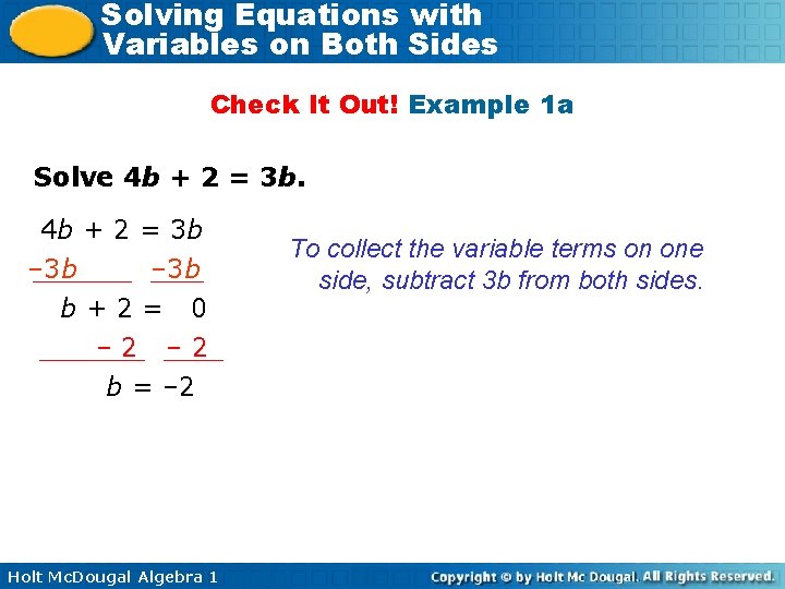 Solving Equations with Variables on Both Sides Check It Out! Example 1 a Solve
