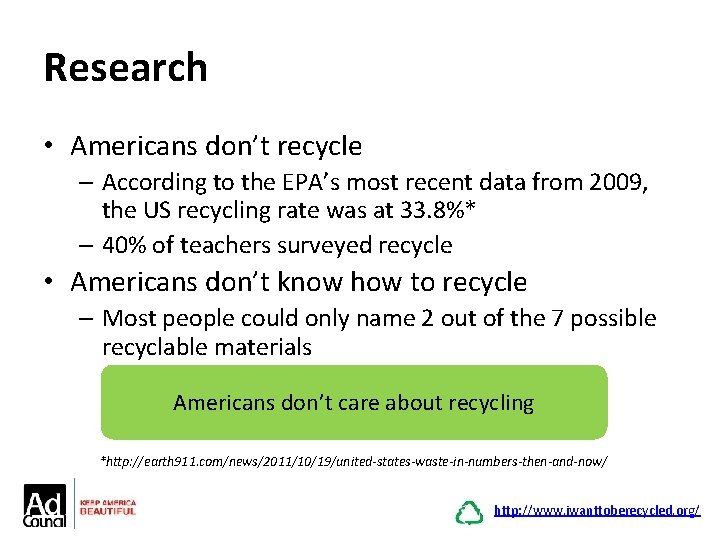 Research • Americans don’t recycle – According to the EPA’s most recent data from