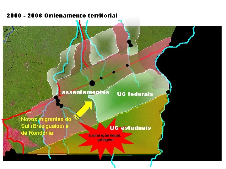 2000 - 2006 Ordenamento territorial assentamentos Novos migrantes do Sul (Brasiguaios) e de Rondônia