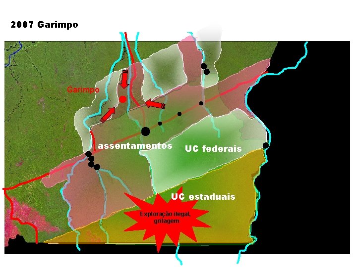 2007 Garimpo assentamentos UC federais UC estaduais Exploração ilegal, grilagem 