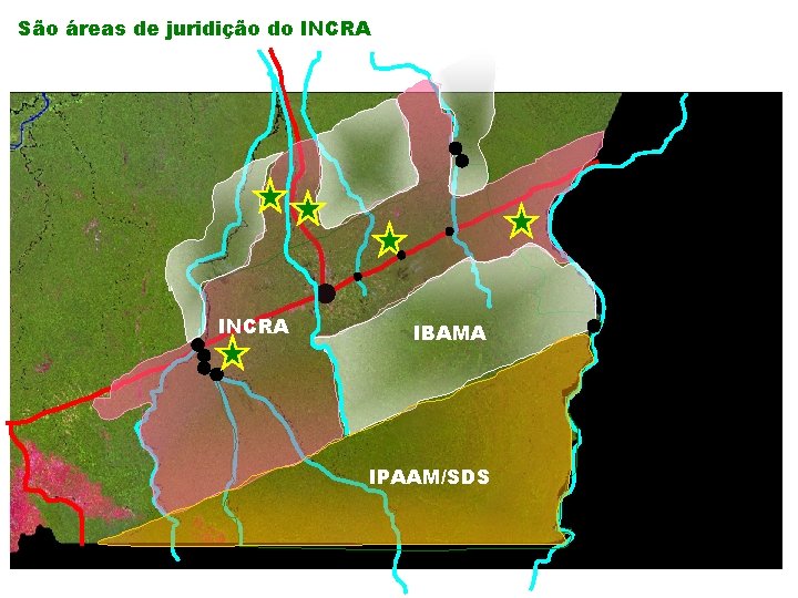 São áreas de juridição do INCRA IBAMA IPAAM/SDS 
