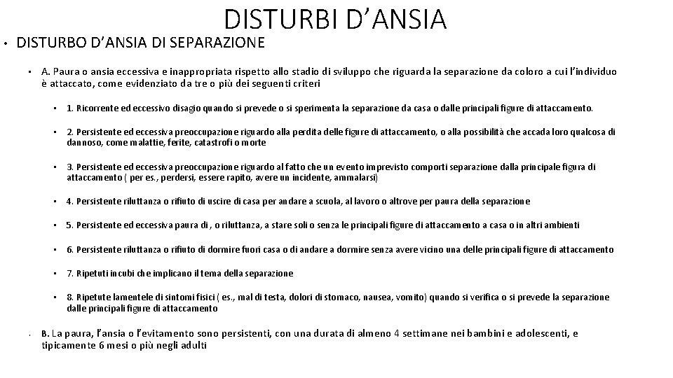  • DISTURBI D’ANSIA DISTURBO D’ANSIA DI SEPARAZIONE • • A. Paura o ansia