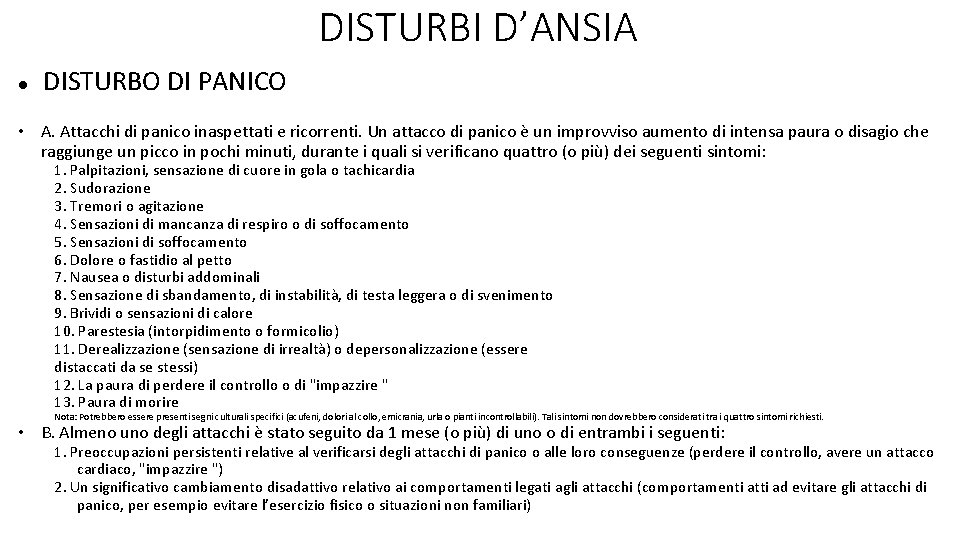 DISTURBI D’ANSIA DISTURBO DI PANICO • A. Attacchi di panico inaspettati e ricorrenti. Un