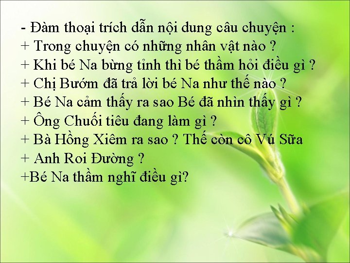 - Đàm thoại trích dẫn nội dung câu chuyện : + Trong chuyện có