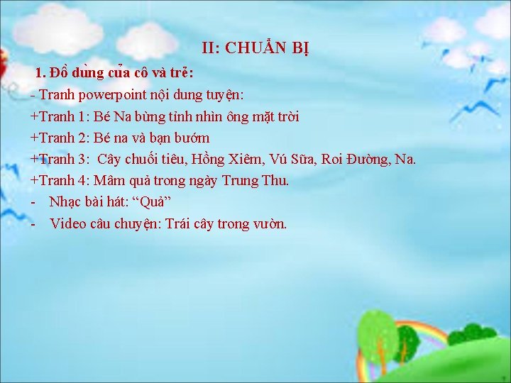 II: CHUẨN BỊ 1. Đô du ng cu a cô và trẻ: - Tranh