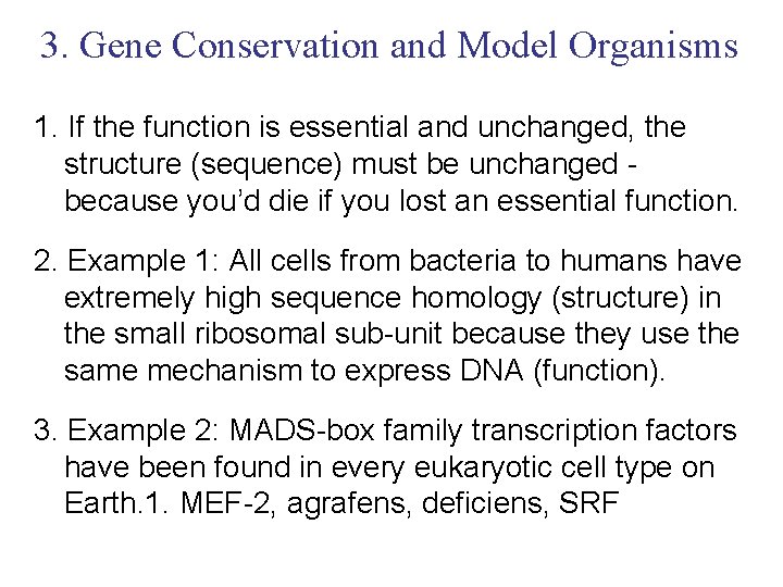3. Gene Conservation and Model Organisms 1. If the function is essential and unchanged,