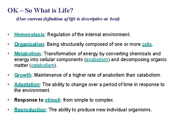 OK – So What is Life? (Our current definition of life is descriptive at