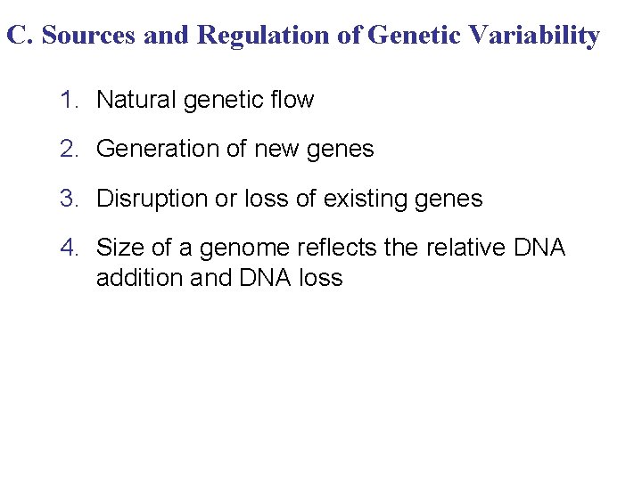 C. Sources and Regulation of Genetic Variability 1. Natural genetic flow 2. Generation of