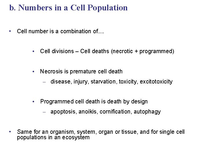 b. Numbers in a Cell Population • Cell number is a combination of. .