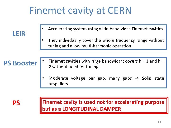 Finemet cavity at CERN LEIR PS Booster • Accelerating system using wide-bandwidth Finemet cavities.