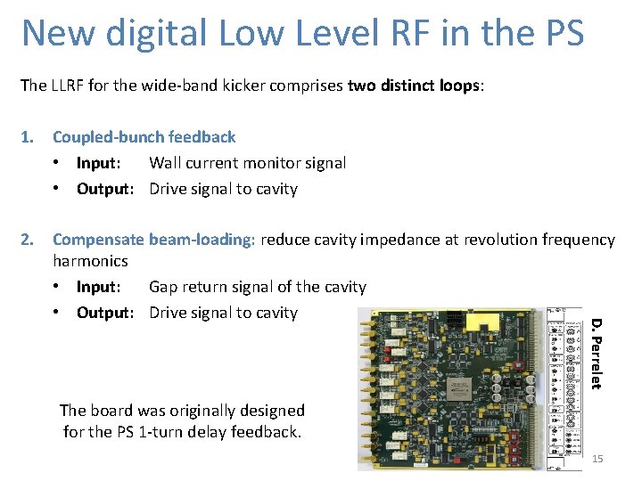 New digital Low Level RF in the PS The LLRF for the wide-band kicker