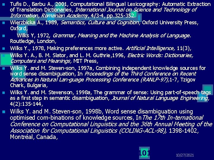 n n n n Tufis D. , Barbu A. , 2001, Computational Bilingual Lexicography: