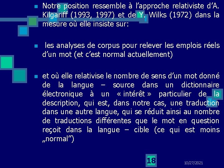 n Notre position ressemble à l’approche relativiste d’A. Kilgariff (1993, 1997) et de Y.