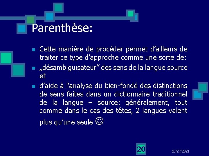 Parenthèse: n n n Cette manière de procéder permet d’ailleurs de traiter ce type
