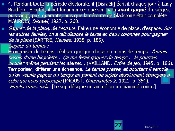 n n 4. Pendant toute la période électorale, il [Disraëli] écrivit chaque jour à