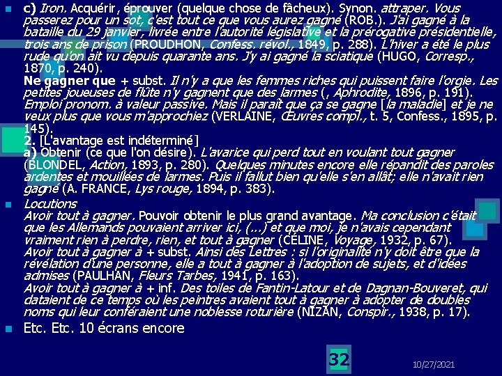 n c) Iron. Acquérir, éprouver (quelque chose de fâcheux). Synon. attraper. Vous passerez pour