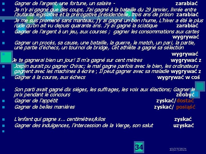 n n n n Gagner de l'argent, une fortune, un salaire zarabiać Je n'y
