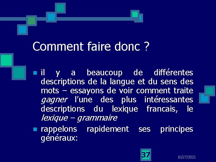 Comment faire donc ? n il y a beaucoup de différentes descriptions de la