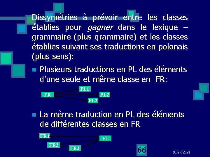 Dissymétries à prévoir entre les classes établies pour gagner dans le lexique – grammaire