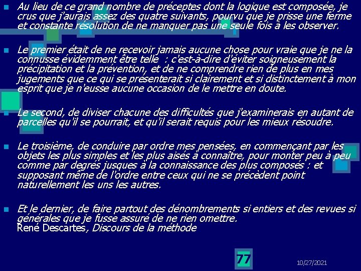 n Au lieu de ce grand nombre de préceptes dont la logique est composée,