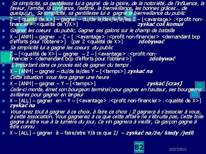 n n n n Sa simplicité, sa gentillesse lui a gagné de la gloire,