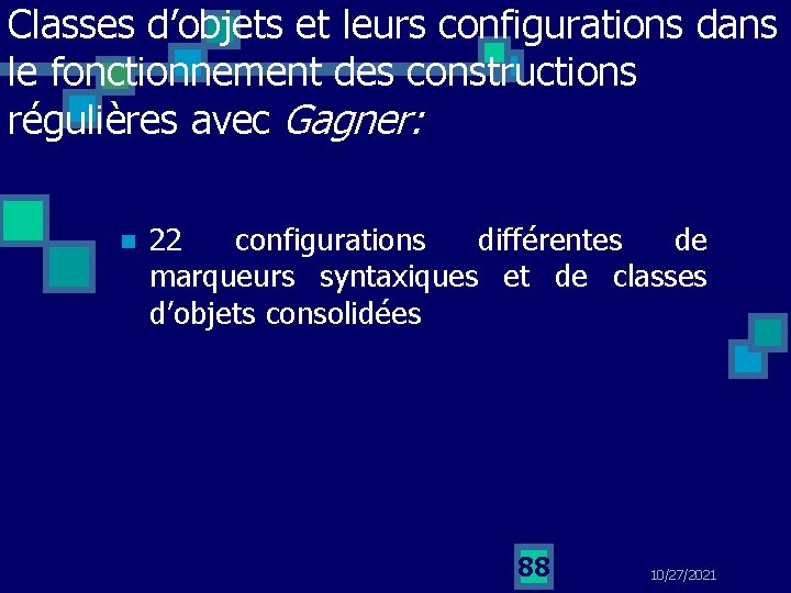 Classes d’objets et leurs configurations dans le fonctionnement des constructions régulières avec Gagner: n